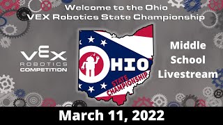 2022 Ohio VEX Robotics State Championship Tournament  Middle School Livestream  March 11 2022 [upl. by Adnilg881]