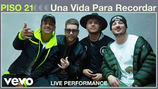 Piso 21  Una Vida Para Recordar Live Performance  Vevo [upl. by Hazard]