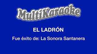 El Ladrón  Multikaraoke  Fue Éxito de La Sonora Santanera [upl. by Nydroj930]