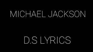 Michael Jackson  DS  Lyrics [upl. by Aihtnys]