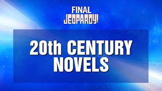 20th Century Novels  Final Jeopardy  JEOPARDY [upl. by Cutlor]