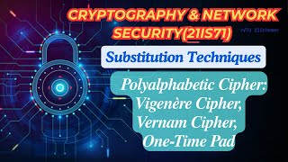 Substitution Techniques Polyalphabetic Cipher Vigenère  Vernam Ciphers One Time Pad 21is71vtu [upl. by Yared884]