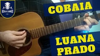 Cobaia  Luana Prado  COMO TOCAR [upl. by Kovacs]