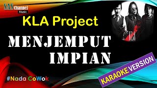 MENJEMPUT IMPIAN  KLA PROJECT Karaoke Version [upl. by Ianej]