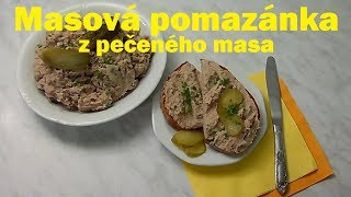 Masová pomazánka z pečeného masa [upl. by Eedahs]