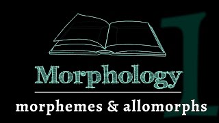 Grammar of Words Morphemes amp Allomorphs Lesson 1 of 7 [upl. by Shirl422]