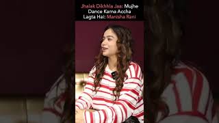 Jhalak Dikhhla Jaa 11  Manisha Rani On Her Dancing Passion [upl. by Nylanej220]