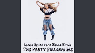 The Party Follow Me feat Hello Kylie [upl. by Bowie]