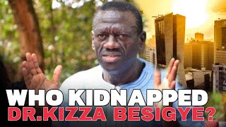 KIZZA BESIGYE ABDUCTED IN NAIROBI AND DEPORTED TO UGANDA  WHO ABDUCTED HIM AND WHY [upl. by Antin]