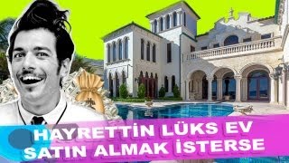 Hayrettin lüks ev satın almak isterse [upl. by Theran]