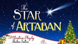 The Star of Artaban A Christmas Play based on The Other Wise Man by Henry Van Dyke [upl. by Treborsemaj]