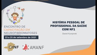 História Pessoal de Médico portador de NF1  Médico Daniel Kumpinski [upl. by Aholla948]