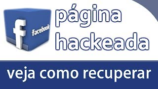 Como recuperar Páginas Hackeada no Facebook [upl. by Vladi]