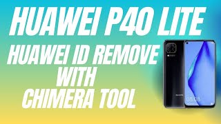 Huawei P40 Lite ID unlock using Chimera tool🚀🧨🚀🗡 How to remove ID on P40 Lite with Chimera💥💥🔥🔥 [upl. by Dnalsor185]