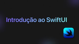 Introdução ao SwiftUI  Construindo aplicativos iOS [upl. by Whitver]