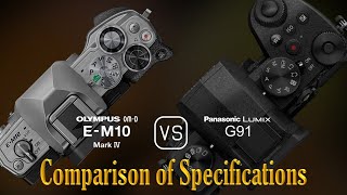 Olympus OMD EM10 Mark IV vs Panasonic Lumix G91 A Comparison of Specifications [upl. by Perlie]