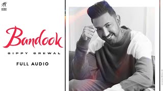 Bandook Full Audio  Gippy Grewal  Ricky Khan  Humble Music  New Punjabi Songs 2021 [upl. by Raamal]