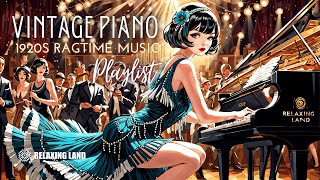 Vintage Ragtime Music Playlist  Roaring 20s Piano Songs [upl. by Llenrap]