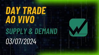 DAY TRADE AO VIVO COM VINI COSTA  SUPPLY amp DEMAND  PRICE ACTION  03072024 [upl. by Eiuqram957]