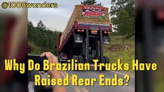 🌐 1008 Wonders  Why Do Brazilian Trucks Have a Raised Rear End 🚛🔧 2024 [upl. by Willem]