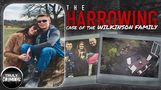 The Harrowing Case Of The Wilkinson Family [upl. by Nnaynaffit687]