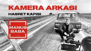 Hasret Kapısı  Kamera Arkası  Manuş Baba [upl. by Ashman]