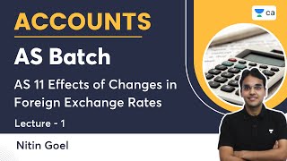 L1  AS Batch  AS 11 Effects of Changes in Foreign Exchange Rates  Nitin Goel [upl. by Ellswerth]