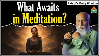 What Awaits in Meditation Patriji Daily Wisdom  patriji pmcenglish pssm [upl. by Chandal]