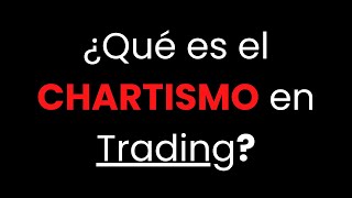 ¿Qué es el CHARTISMO en Trading  Aprender a Invertir VLOG 001 [upl. by Nylhsa721]