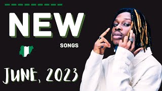 NEW NIGERIAN SONGS JUNE 2023 [upl. by Weinert]