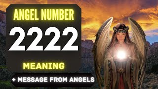 Angel Number 2222 The Deeper Spiritual Meaning Behind Seeing 2222 [upl. by Ylagam]