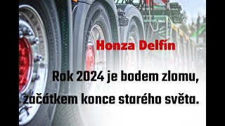 Rok 2024 je bodem zlomu začátkem konce starého světa Článek od Honzy Delfína [upl. by Adnirak]