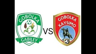 TOOS GABILEY VS XAYSIMO  Tartanka Ciyaaraha Gobolada Somaliland [upl. by Alemac]