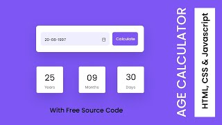 Build an Age Calculator App with HTML CSS and JavaScript  StepbyStep Tutorial [upl. by Elleiad731]