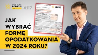 Jak wybrać formę opodatkowania w 2024 roku [upl. by Haron145]