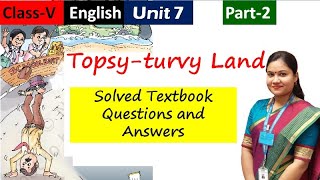 Class 5 English Topsyturvy Land Questions Answers  Part 2  NCERT CBSE English Marigold Unit 7 [upl. by Cherin]