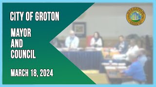 City of Groton Mayor amp Council  31824 [upl. by Etom]