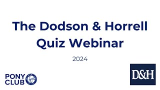 The Dodson amp Horrell Quiz Webinar 2024  The Pony Club [upl. by Leirbma]