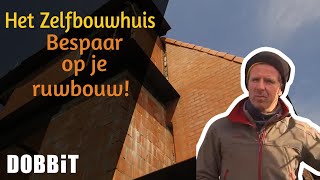 Het zelfbouwhuis  Bespaar op je ruwbouw [upl. by Notnelc]