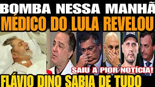 BOMBA NESSA SEGUNDA MÉDICO DE LULA REVELOU A PIOR NOTÍCIA EXPLODIU E FLÁVIO DINO SABIA DE TUDO [upl. by Riccardo]