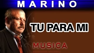 Marino  Tu Para Mi musica [upl. by Kironde]