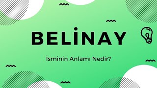 Belinay isminin anlamı [upl. by Austen]