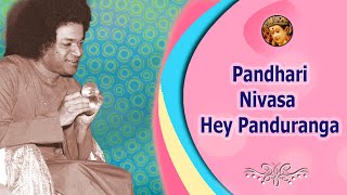 Pandhari Nivasa Hey Panduranga  Sathya Sai Bhajan [upl. by Lecrad]