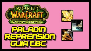 Guia PALADIN REPRENSION ● WoW TBC [upl. by Davidson]