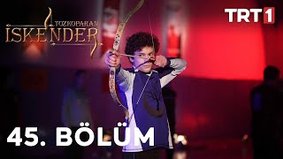 Tozkoparan İskender 45 Bölüm [upl. by Aramaj409]