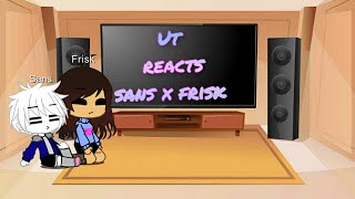 UT reacts Sans x Frisk💙❤ [upl. by Acinom808]