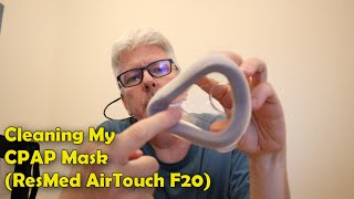 Cleaning my CPAP mask ResMed AirTouch F20 [upl. by Oznol609]