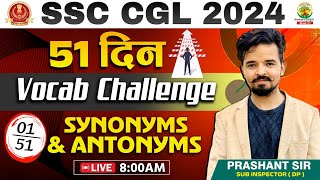 🔴51 दिन Vocab Challenge  Day 01  Synonyms and Antonyms  SSC CGL CPO MTS 2024  Prashant Sir [upl. by Chance]