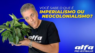 O QUE É IMPERIALISMO OU NEOCOLONIALISMO [upl. by Fowkes]