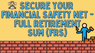 Significance of Achieving CPF Full Retirement Sum FRS [upl. by Vijar523]